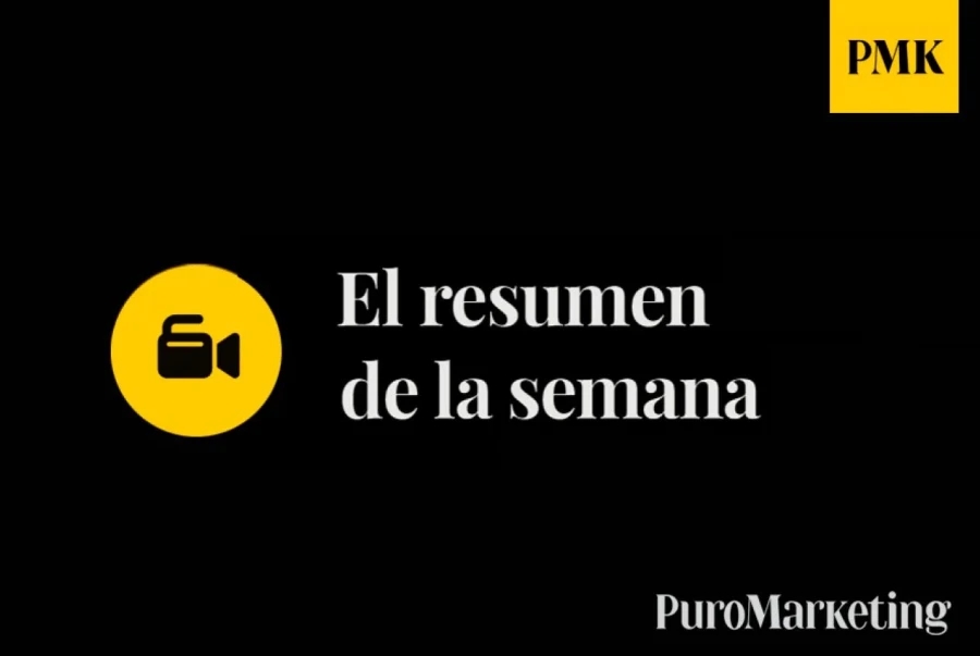 El resumen de la semana de PuroMarketing
